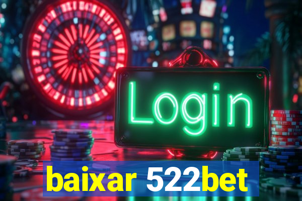 baixar 522bet